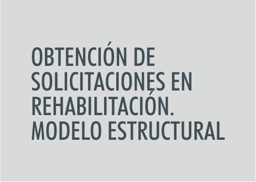 ASIGNATURA Obtención de solicitaciones en rehabilitación. Modelo estructural