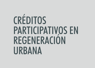 ASIGNATURA Créditos participativos en regeneración urbana
