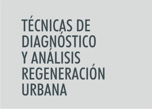 ASIGNATURA Técnicas de diagnostico y análisis para la regeneración urbana